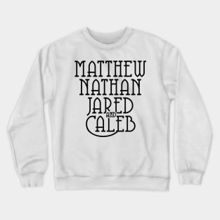 Matthew Nathan Jared & Caleb Crewneck Sweatshirt